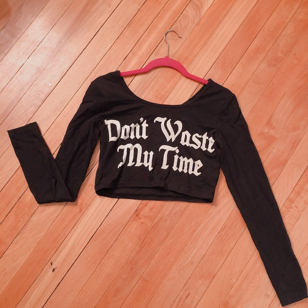 Don’t waste my time tummy Top